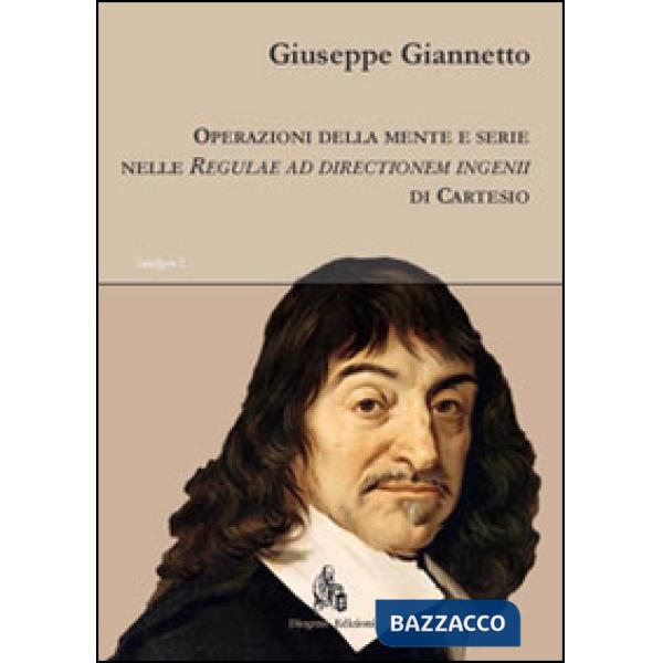Operazioni della mente e serie nelle «Regulae ad directionem ingenii» di Cartesi