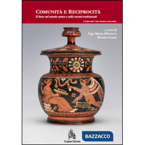 Comunità e reciprocità. Il dono nel mondo antico e nelle società tradizionali