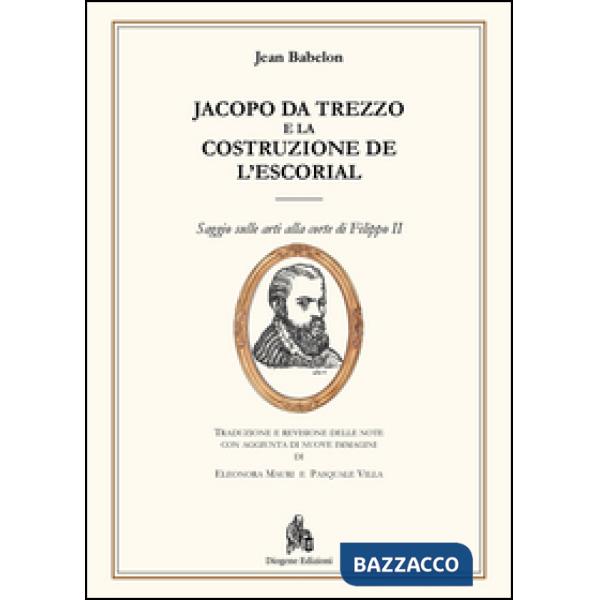 Jacopo da Trezzo e la costruzione de l'Escorial
