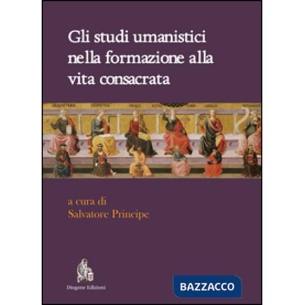 Studi umanistici nella formazione alla vita consacrata (Gli)