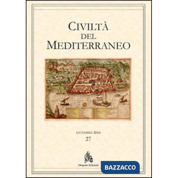 Civiltà del Mediterraneo (2016). Vol. 27