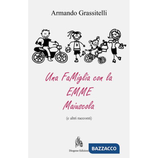 Famiglia con la emme maiuscola (e altri racconti) (Una)