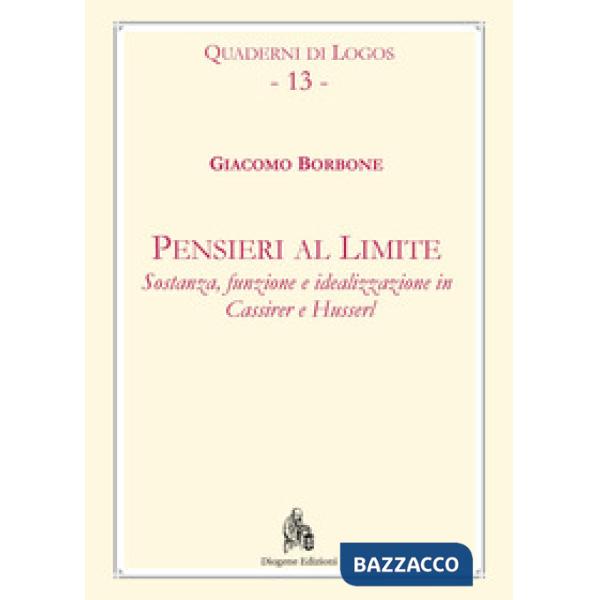 Pensieri al limite. Sostanza, funzione e idealizzazione in Cassirer e Husserl