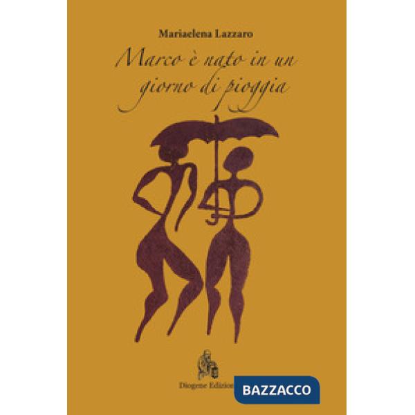 Marco è nato in un giorno di pioggia. Nuova ediz.