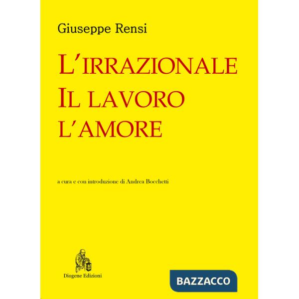 Irrazionale, il lavoro, l'amore (L')