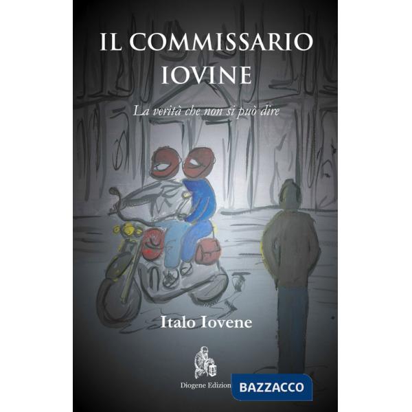 Commissario Iovine. La verità che non si può dire (Il)