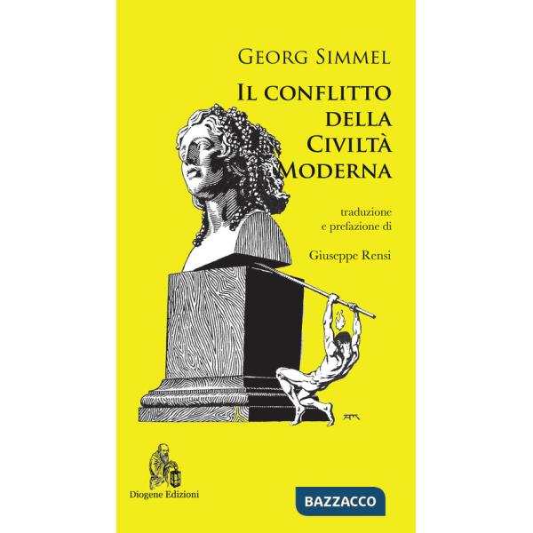 Conflitto della civiltà moderna. Nuova ediz. (Il)