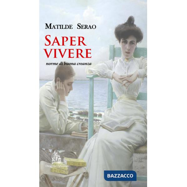 Saper vivere. Norme di buona creanza. Nuova ediz.