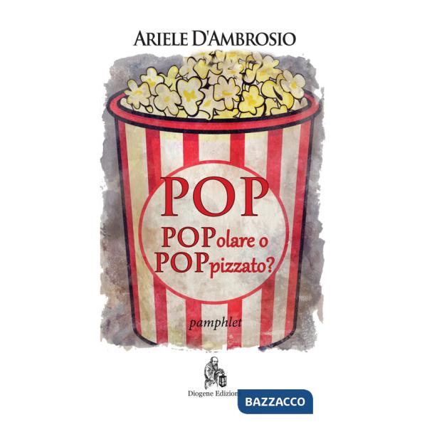Pop. Popolare o poppizzato? Nuova ediz.