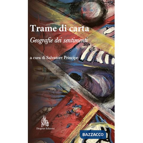Trame di carta. Geografie dei sentimenti