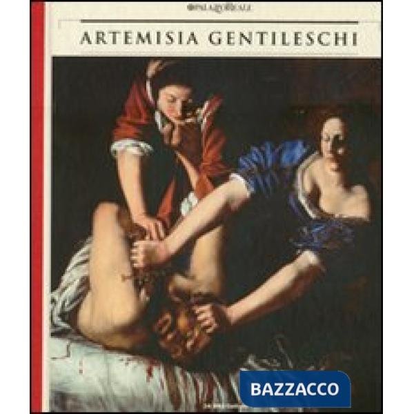 Artemisia Gentileschi. Storia di una passione. Catalogo della mostra (Milano, 22