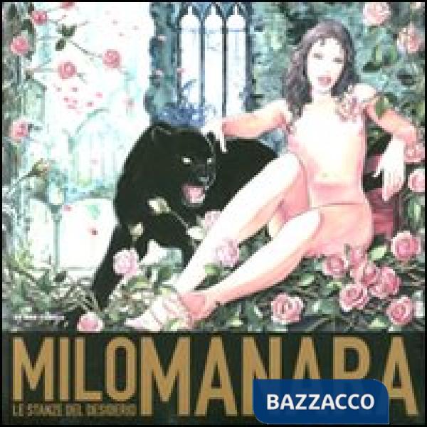 Milo Manara. Le stanze del desiderio. Catalogo della mostra (Siena, 1 ottobre-8 