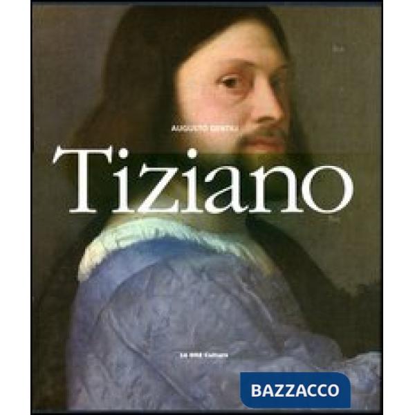 Tiziano. Ediz. illustrata
