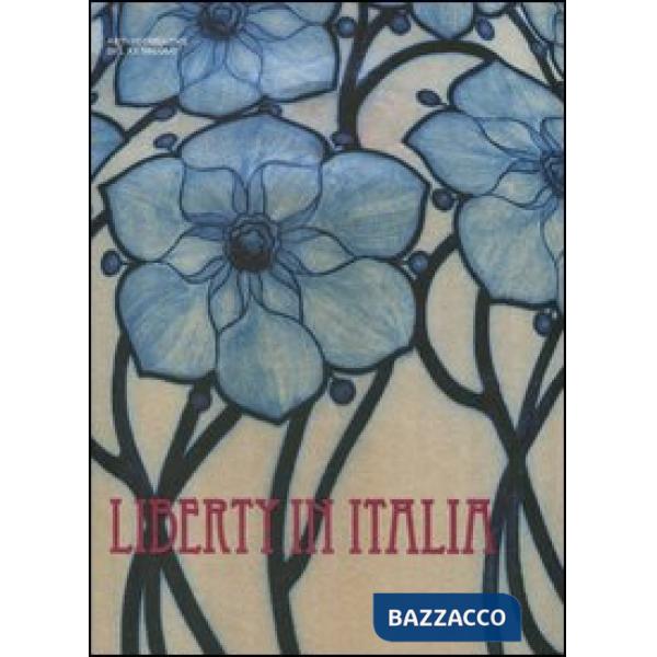 Liberty in Italia. Ediz. illustrata