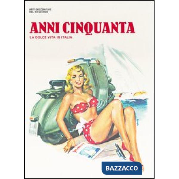 Anni Cinquanta. Ediz. illustrata