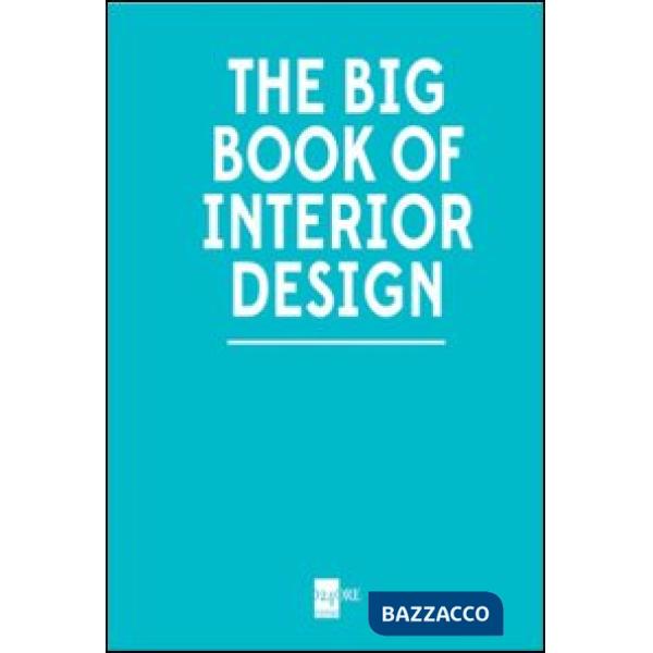 Big book of interior design. Ediz. illustrata (The)