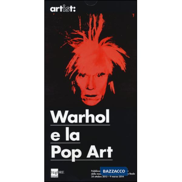 Warhol e la pop art. Ediz. illustrata