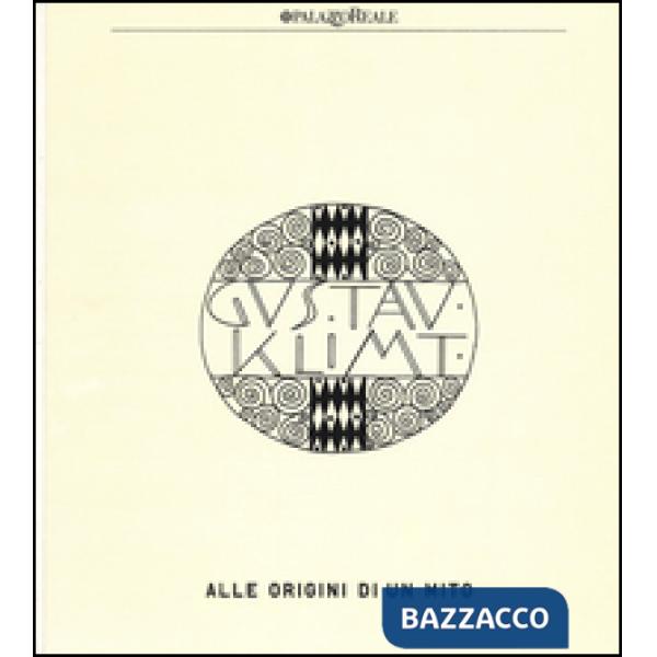 Klimt. Alle origini di un mito. Catalogo della mostra (Milano, 12 marzo-13 lugli