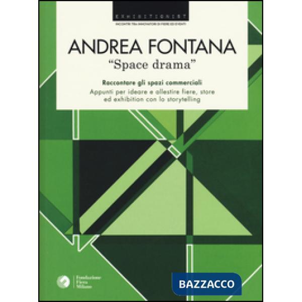 «Space drama». Raccontare gli spazi commerciali. Appunti per ideare e allestire fiere, store ed exhibition con lo storytelling