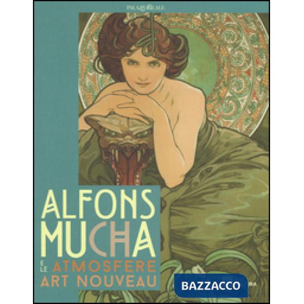 Alfons Mucha e le atmosfere art nouveau. Catalogo della mostra (Milano, 10 dicembre 2015-20 marzo 2016, Genova, 30 aprile-10 set