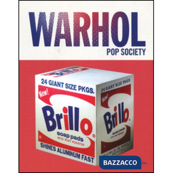 Andy Warhol. Pop society. Catalogo della mostra (Genova, 21 ottobre 2016-26 febbraio 2017). Ediz. a colori
