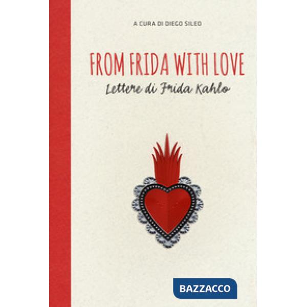 From Frida with love. Lettere di Frida Kahlo