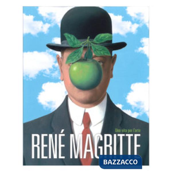 René Magritte. Una vita per l'arte. Ediz. a colori