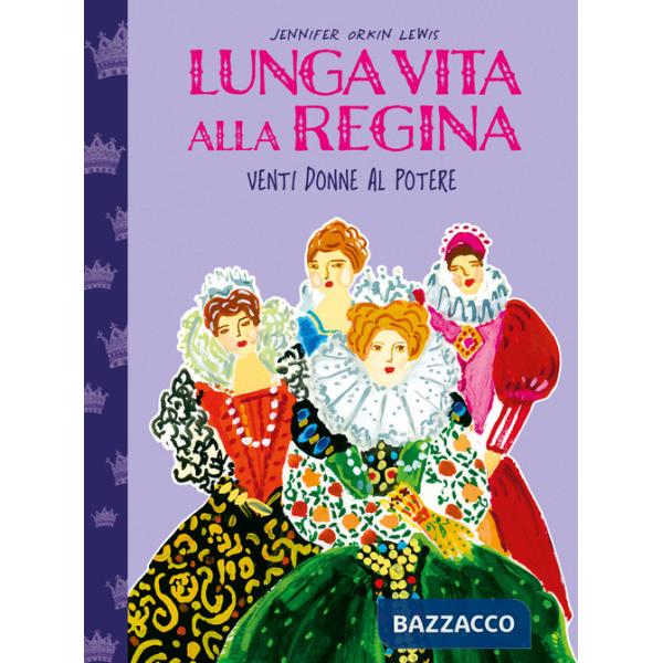 Lunga vita alla regina. Venti donne al potere