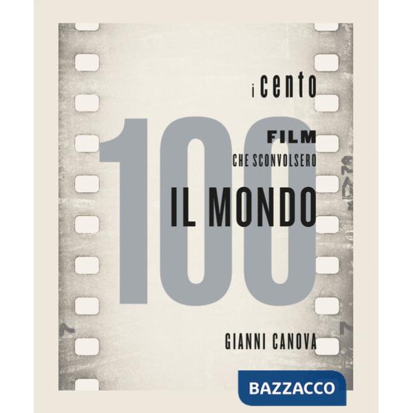 100 film che sconvolsero il mondo (I)
