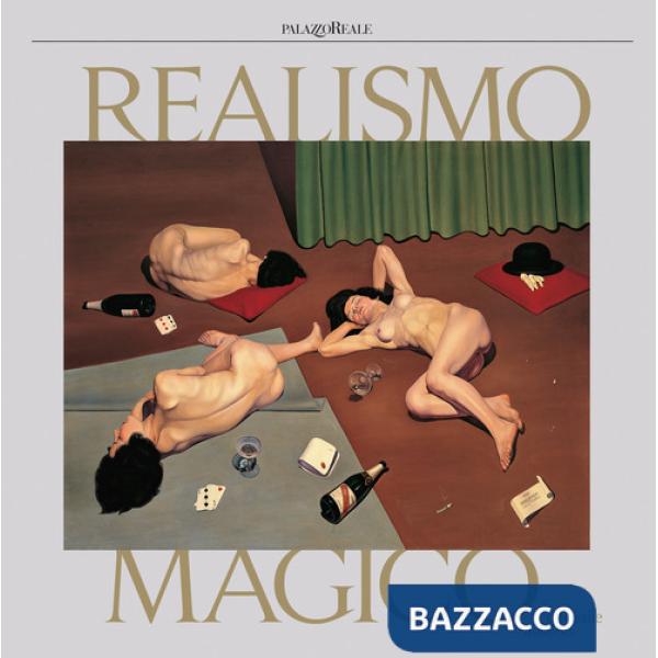 Realismo magico. Uno stile italiano. Ediz. a colori