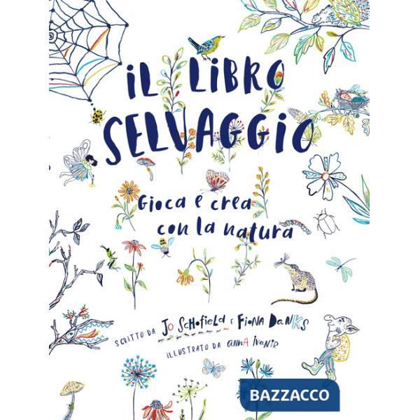 Libro selvaggio. Gioca e crea con la natura (Il)