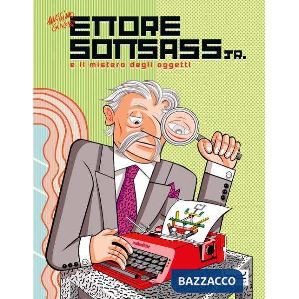 Ettore Sottsass e il mistero degli oggetti. Nuova ediz.