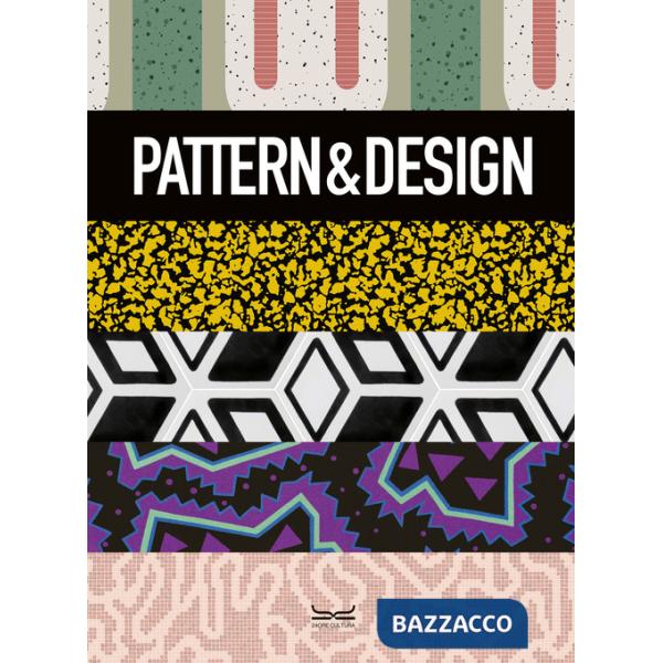 Pattern & design. Ediz. a colori
