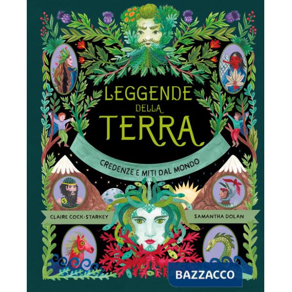Leggende della Terra. Ediz. a colori