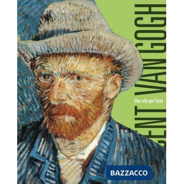 Van Gogh. Una vita per l'arte. Ediz. a colori