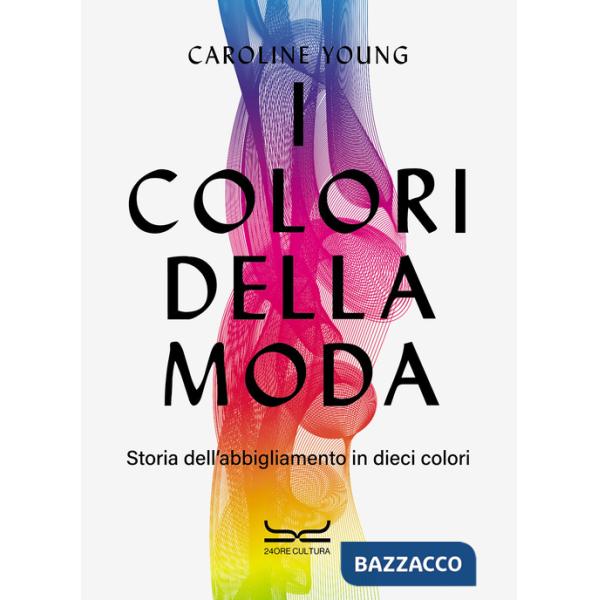 Colori della moda. Storia dell'abbigliamento in dieci colori (I)