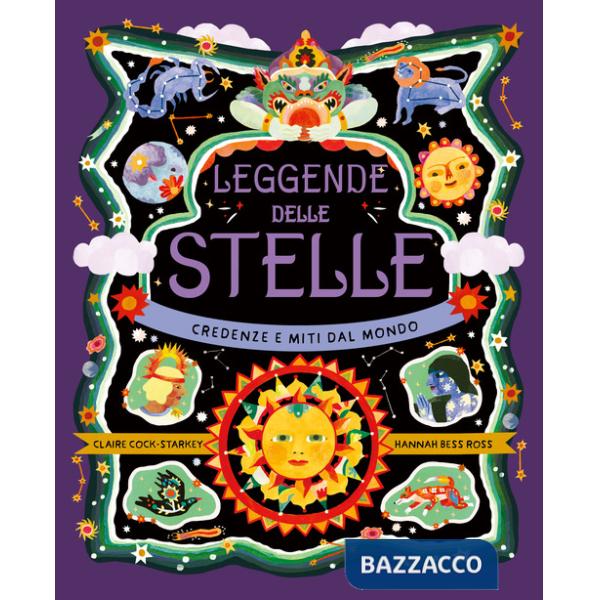 Leggende delle stelle. Credenze e miti dal mondo