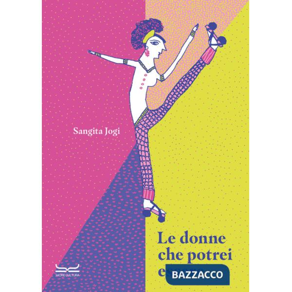 Donne che potrei essere. Ediz. a colori (Le)