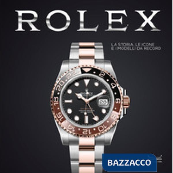 Rolex. La storia, le icone e i modelli da record. Ediz. a colori