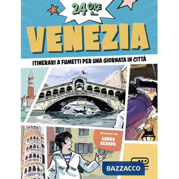 24 ore a... Venezia. Itinerari a fumetti per una giornata in città