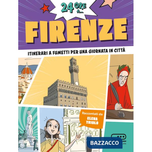 24 ore a... Firenze. Itinerari a fumetti per una giornata in città