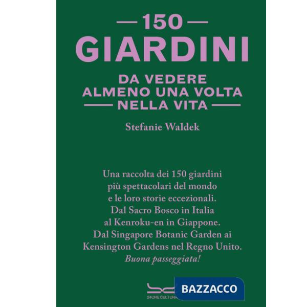 150 giardini da vedere almeno una volta nella vita