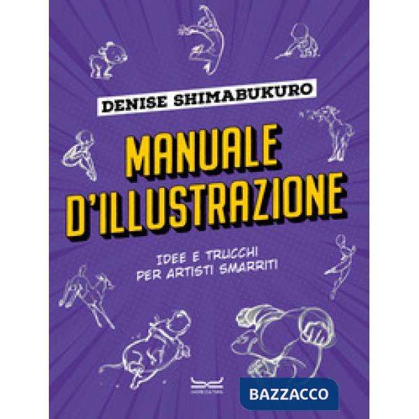 Manuale d'illustrazione. Idee e trucchi per artisti smarriti
