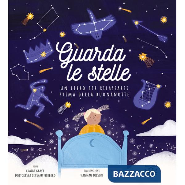 Guarda le stelle. Un libro per rilassarsi prima della buonanotte. Ediz. a colori