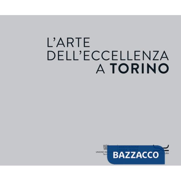 Arte dell'eccellenza a Torino (L')