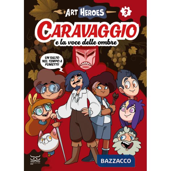 Caravaggio e la voce delle ombre. Art heroes. Vol. 3