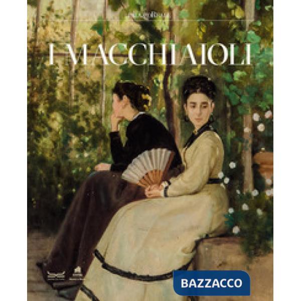 Macchiaioli. Catalogo della mostra (Milano, 3 febbraio-14 giugno 2026). Ediz. a colori (I)