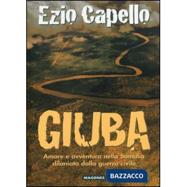 Giuba. Amore e avvenure nella Somalia dilaniata dalla guerra civile