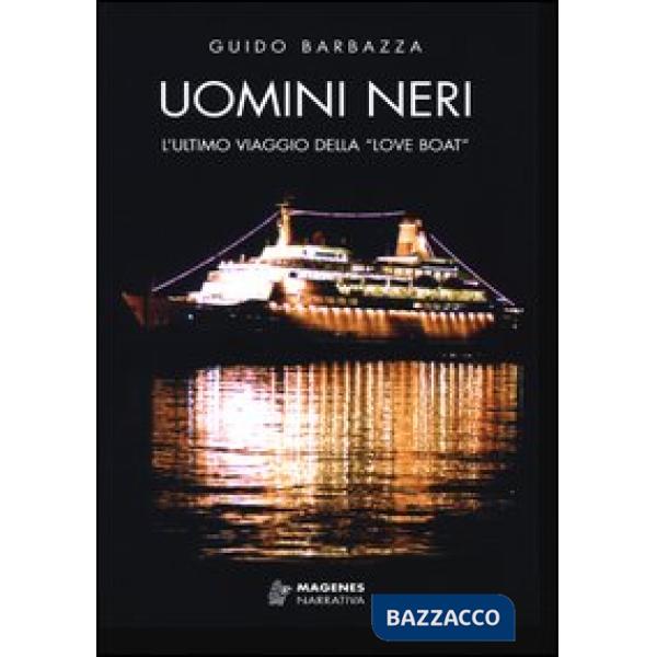 Uomini neri. L'ultimo viaggio della «Love Boat»