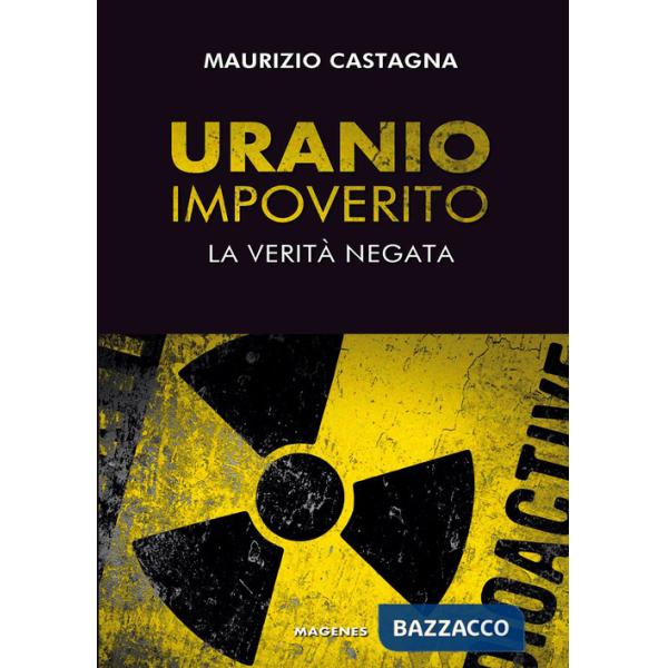Uranio impoverito. La verità negata